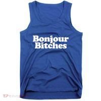 Bonjour Bitches Funny French Bonjour Bitches Gift Tank Top thumb 0