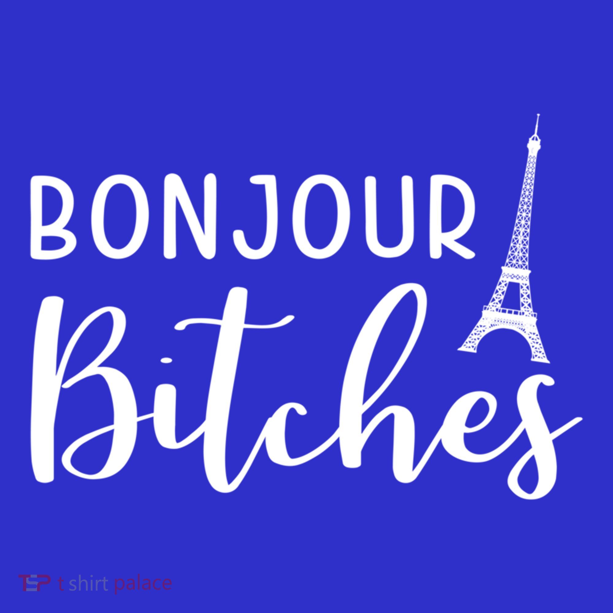 Bonjour Bitches Funny French Person Funny Bachelorette Gift T-Shirt