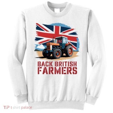 Back British Farmers Uk Farmers Protest Sweatshirt