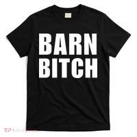 Barn Bitch Funny Saying Sarcastic Farming Farmer T-Shirt thumb 0