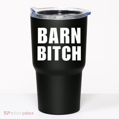 Barn Bitch Funny Saying Sarcastic Farming Farmer Tumbler
