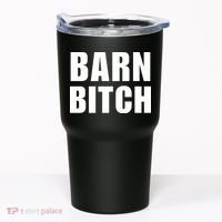 Barn Bitch Funny Saying Sarcastic Farming Farmer Tumbler thumb 0