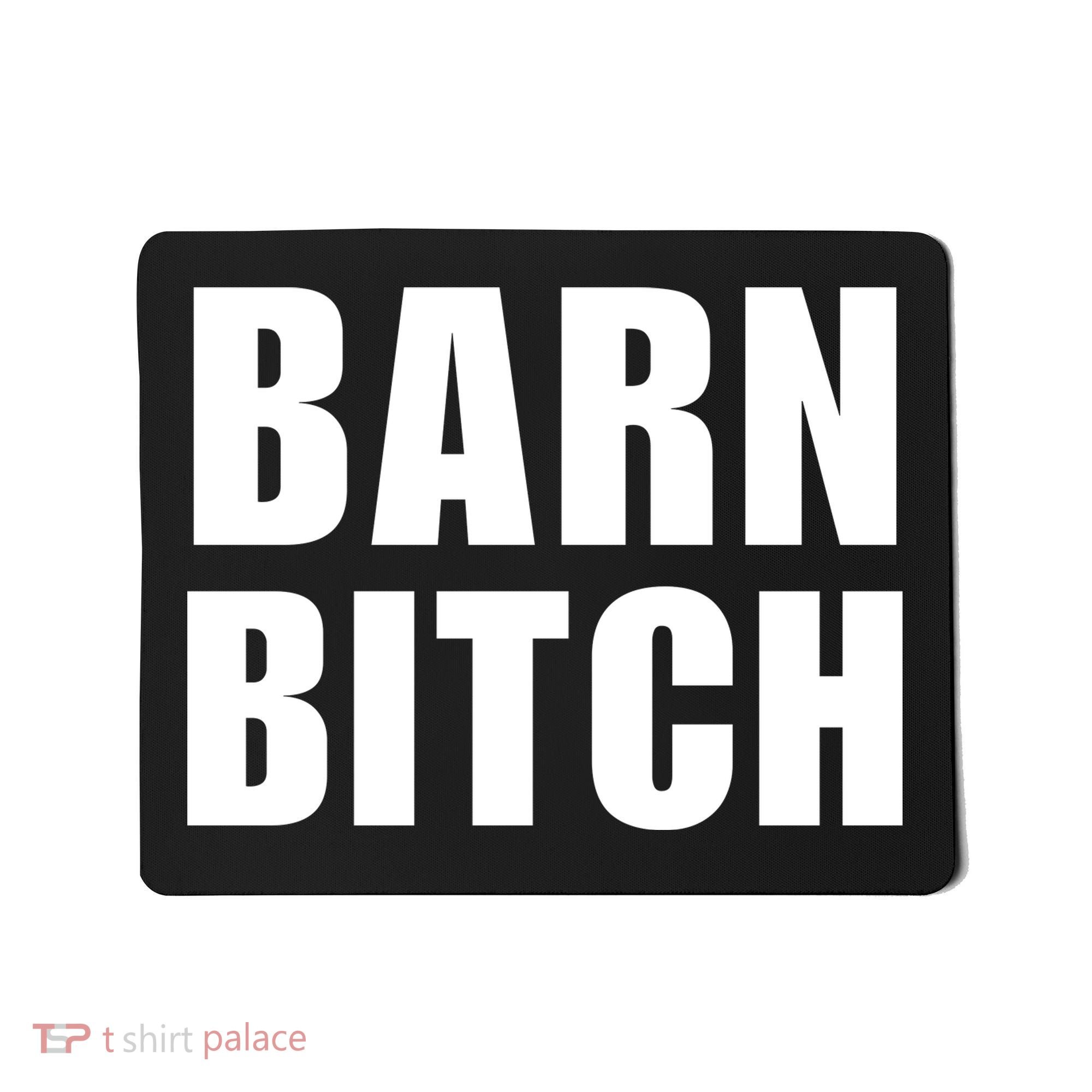 Barn Bitch Funny Saying Sarcastic Farming Farmer Mousepad
