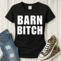 Barn Bitch Funny Saying Sarcastic Farming Farmer Women's T-Shirt thumb 3