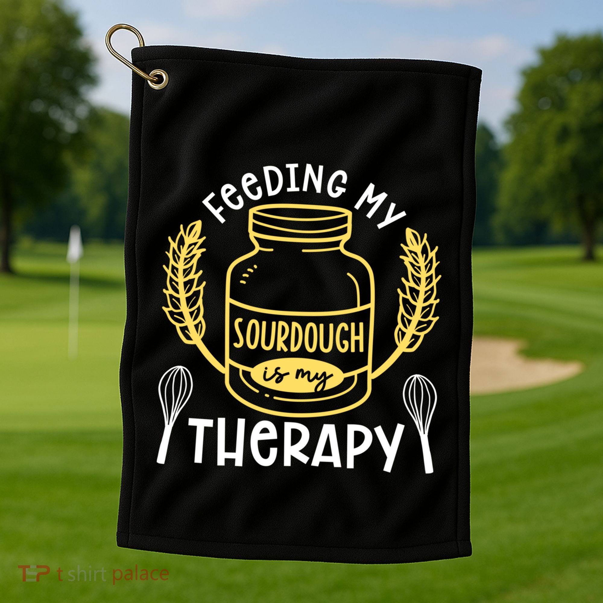 Bread Baking Feeding My Sourdough Is My Therapy Bread Baker Cool Gift Golf Towel