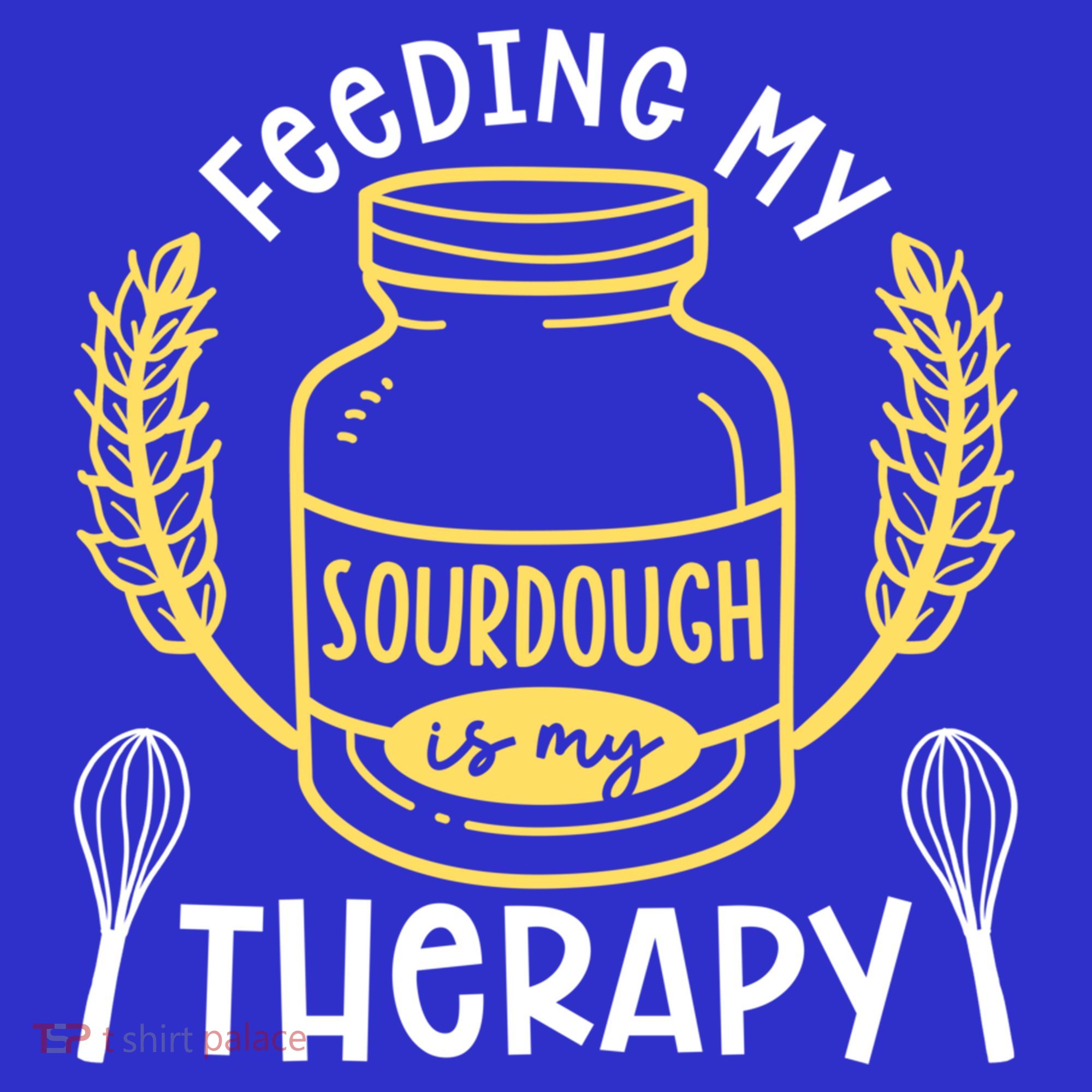 Bread Baking Feeding My Sourdough Is My Therapy Bread Baker Cool Gift Sweatshirt