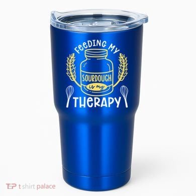 Bread Baking Feeding My Sourdough Is My Therapy Bread Baker Cool Gift Tumbler