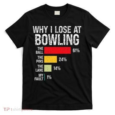 Bowling Bowler Funny Bowling Player Lover Team Pun T-Shirt