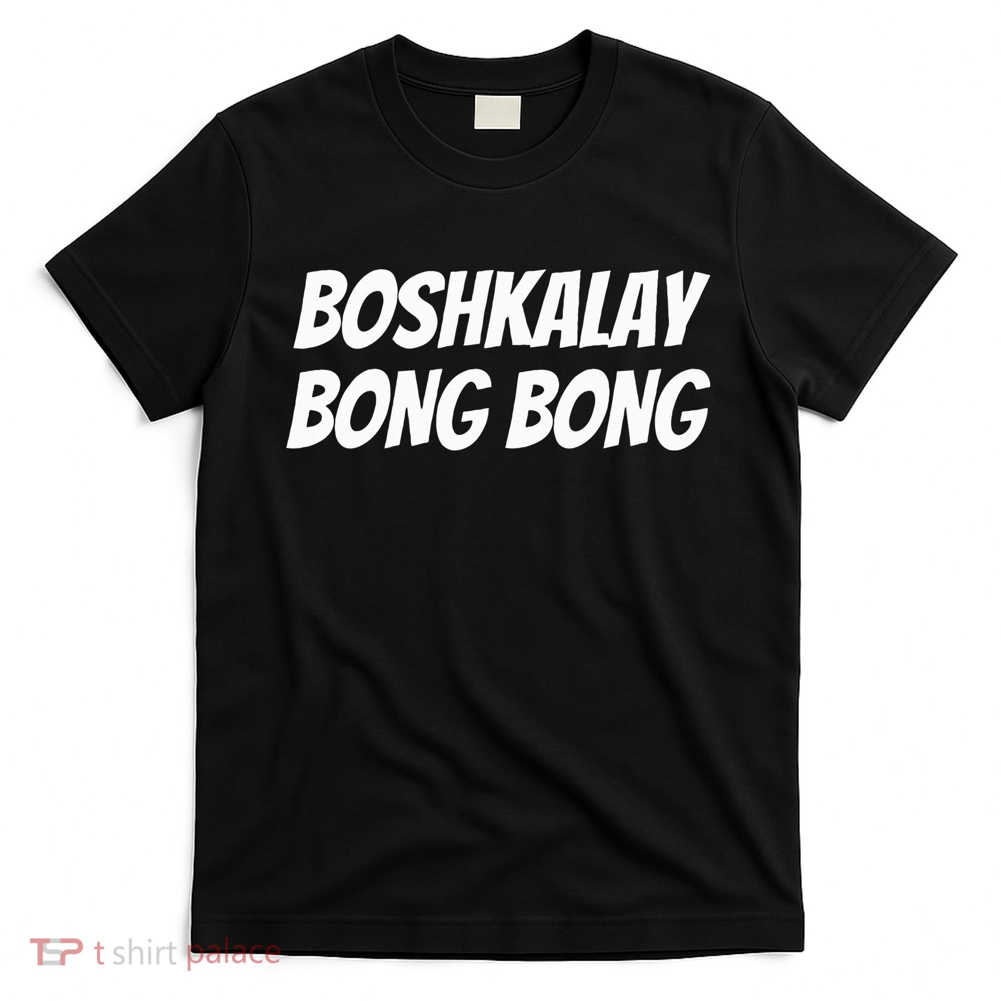 Boshkalay BongBong Funny T-Shirt