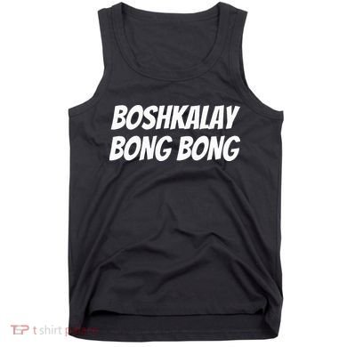Boshkalay BongBong Funny Tank Top