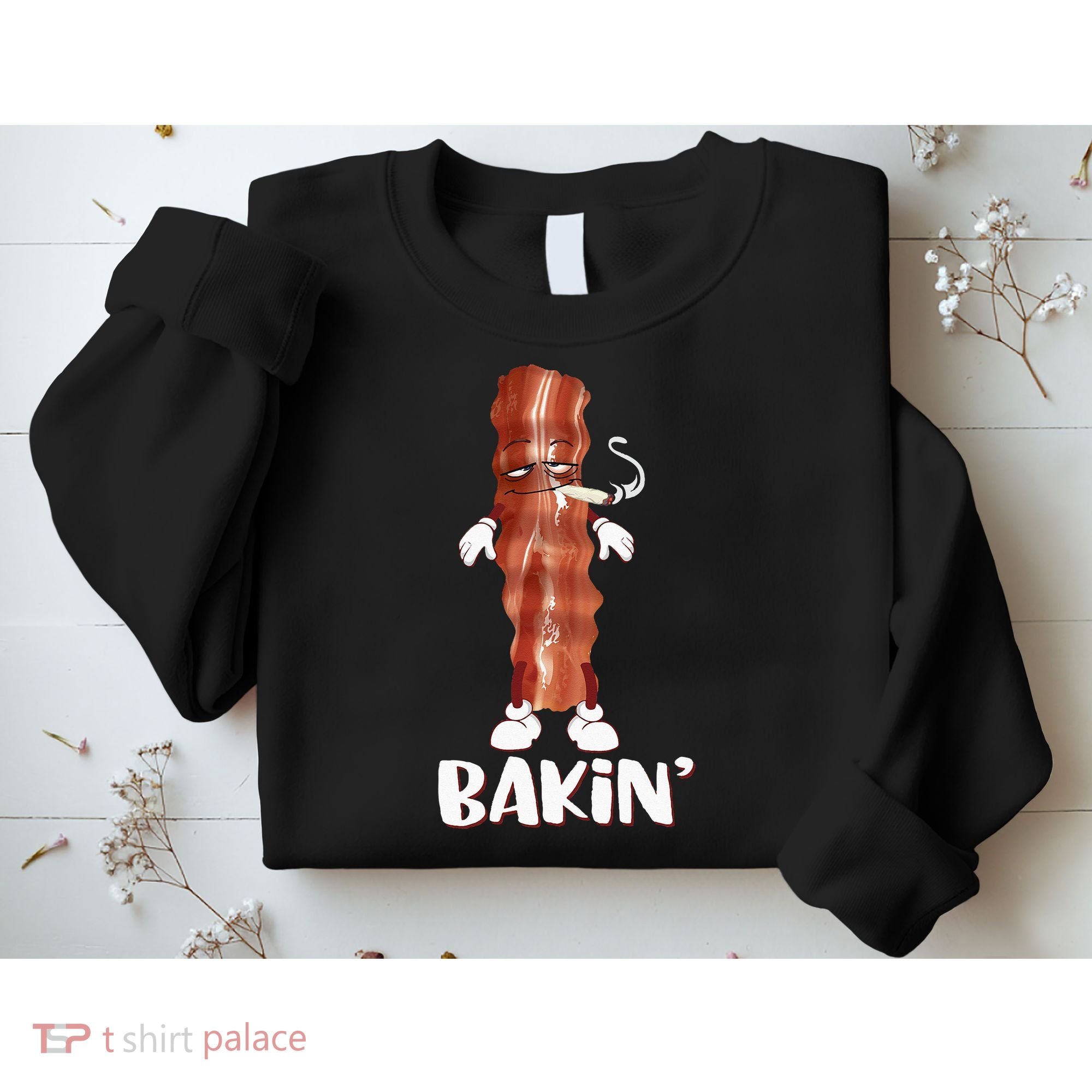 Bakin Bacon Funny 420 Marijuana Smoke Weed Pot Sweatshirt