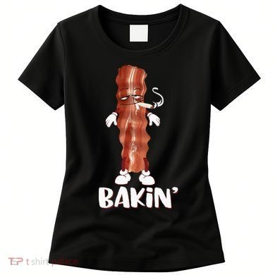 Bakin Bacon Funny 420 Marijuana Smoke Weed Pot Women's T-Shirt