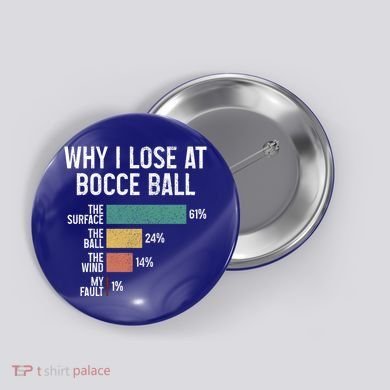 Bocce Ball Funny Why I Lose At Bocce Ball Vintage Cute Gift Button