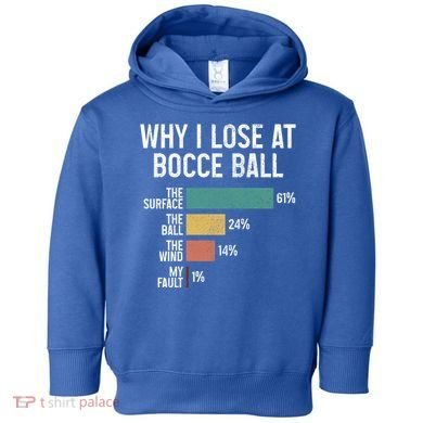 Bocce Ball Funny Why I Lose At Bocce Ball Vintage Cute Gift Toddler Hoodie