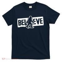 Believe Big Foot Sasquatch Bigfoot T-Shirt thumb 0