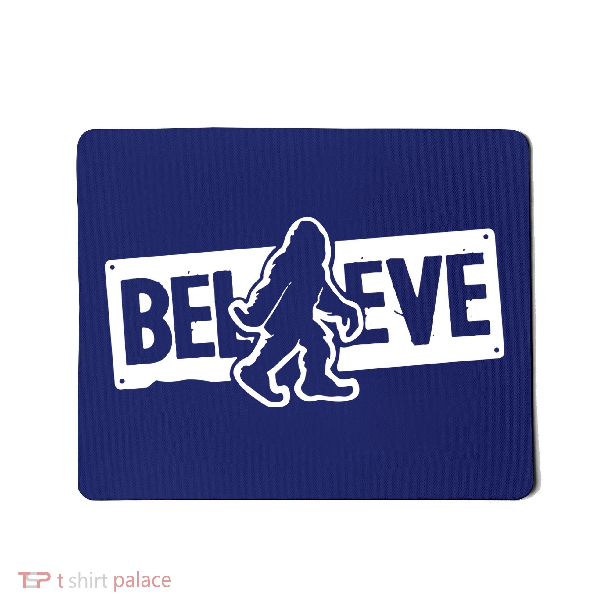 Believe Big Foot Sasquatch Bigfoot Mousepad
