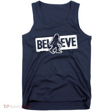 Believe Big Foot Sasquatch Bigfoot Tank Top