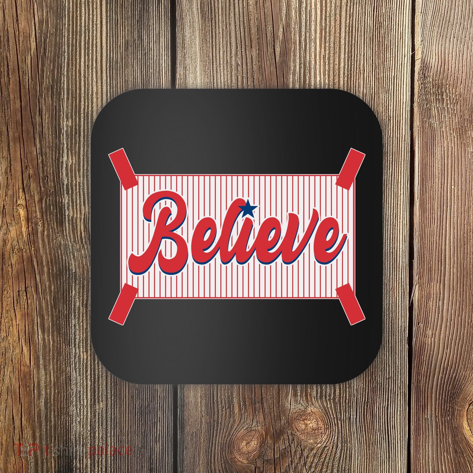 Believe Baseball Fan Philadelphia Baseball Coaster