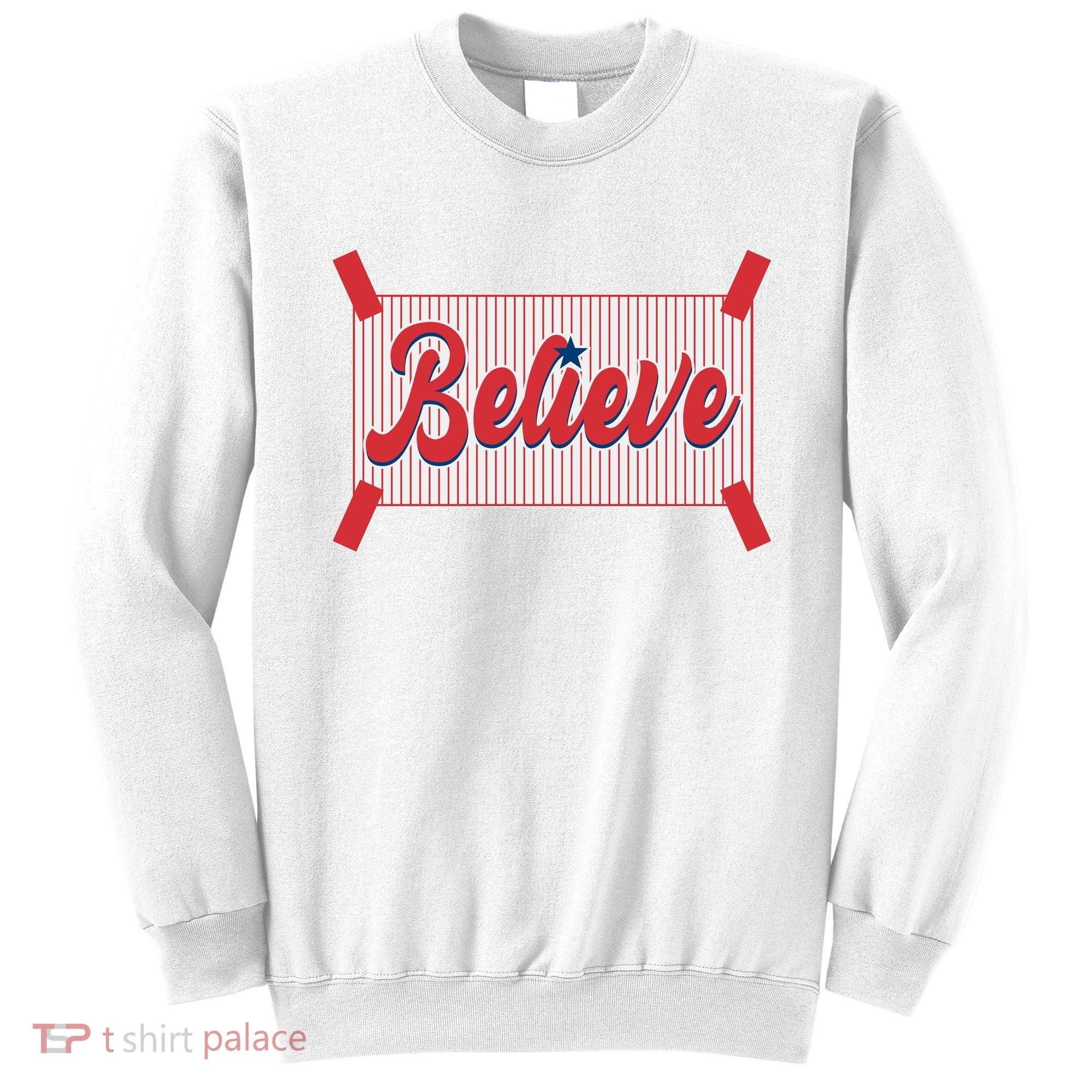 Believe Baseball Fan Philadelphia Baseball Sweatshirt