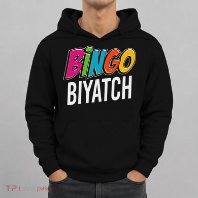 Bingo Biyatch Funny Bingo Player Game Lover Gift Humor Hoodie