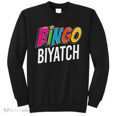 Bingo Biyatch Funny Bingo Player Game Lover Gift Humor Sweatshirt