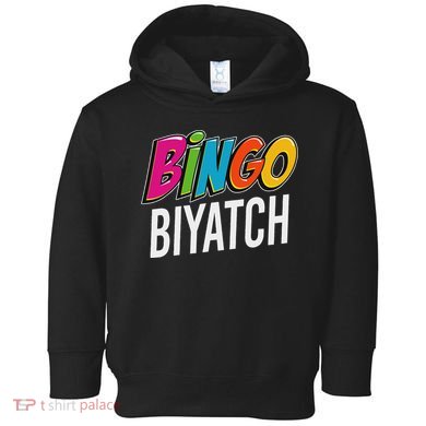 Bingo Biyatch Funny Bingo Player Game Lover Gift Humor Toddler Hoodie