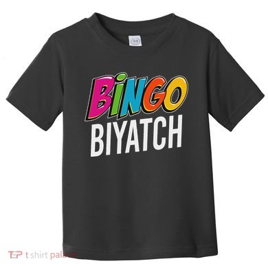 Bingo Biyatch Funny Bingo Player Game Lover Gift Humor Toddler T-Shirt