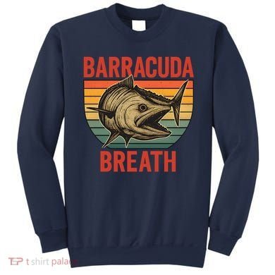 Barracuda Breath Funny Fishing Sweatshirt