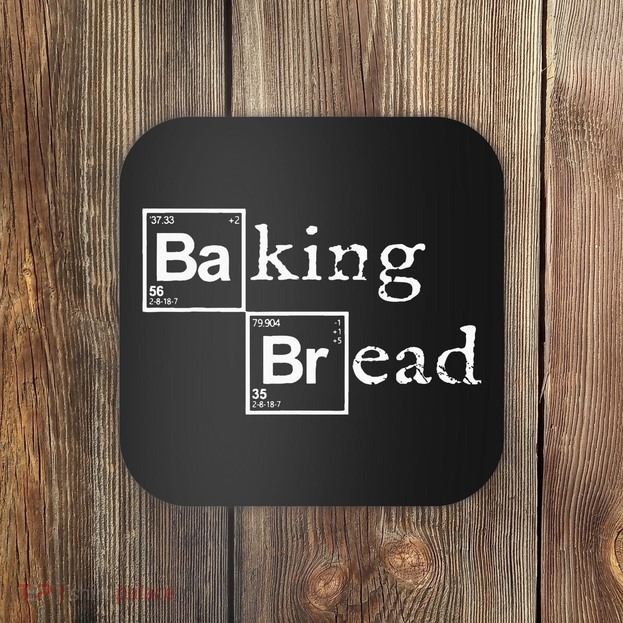 Baking Bread Funny Food Bread Baker Bread Maker Bread Coaster