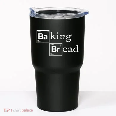Baking Bread Funny Food Bread Baker Bread Maker Bread Tumbler
