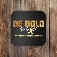 Be Bold Go Gold For Childhood Cancer Awareness Gift Coaster thumb 0
