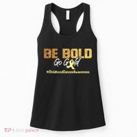 Be Bold Go Gold For Childhood Cancer Awareness Gift Women's Tank Top thumb 0