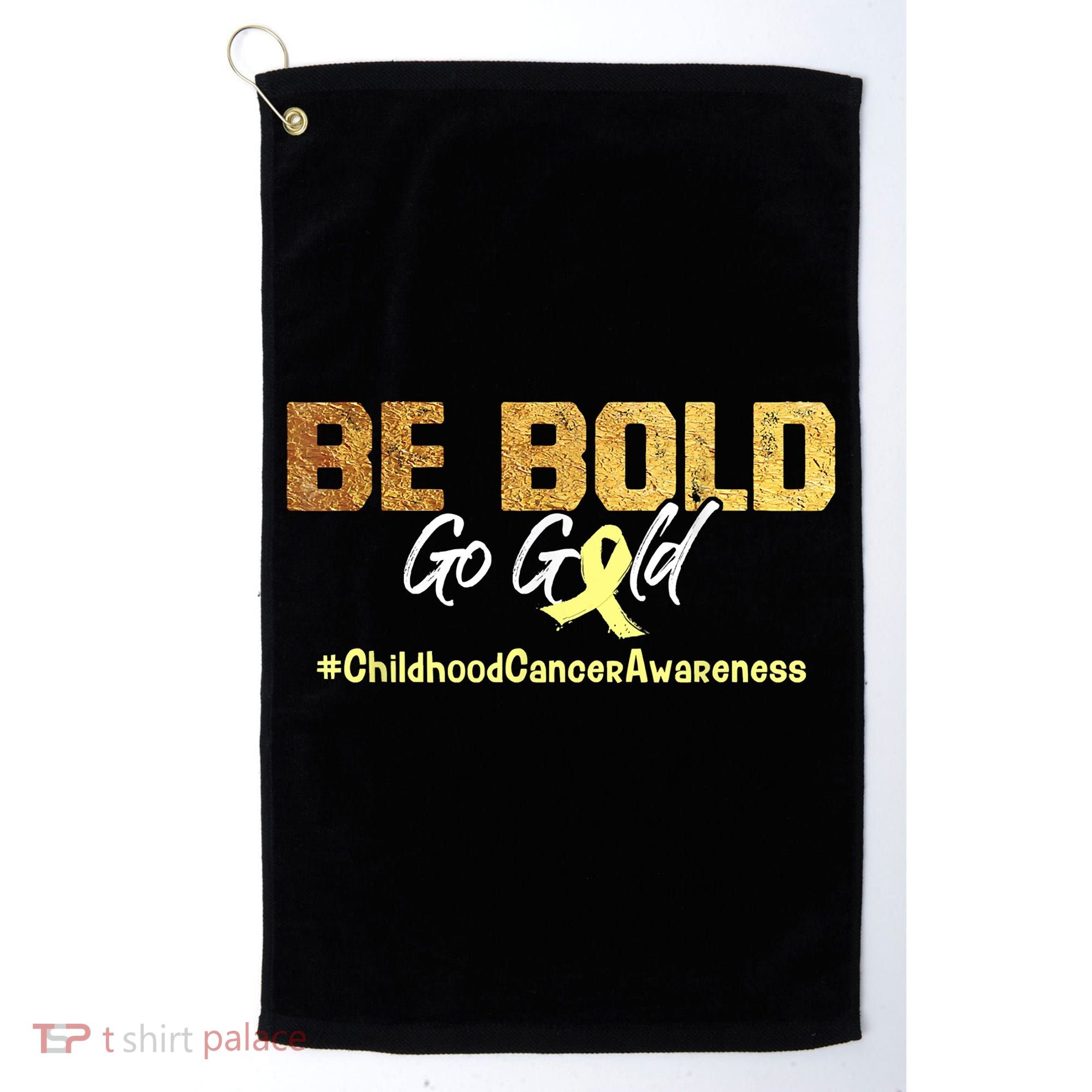 Be Bold Go Gold For Childhood Cancer Awareness Gift Golf Towel