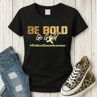 Be Bold Go Gold For Childhood Cancer Awareness Gift Women's T-Shirt thumb 3
