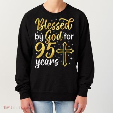 Blessed By God 95 Year Old 95th Birthday It'S My 95th Bday Women's Sweatshirt