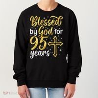 Blessed By God 95 Year Old 95th Birthday It'S My 95th Bday Women's Sweatshirt thumb 0