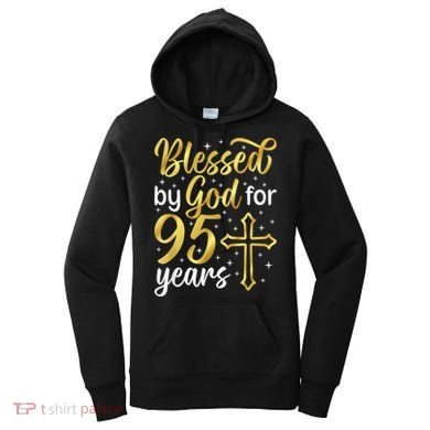 Blessed By God 95 Year Old 95th Birthday It'S My 95th Bday Women's Hoodie