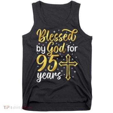 Blessed By God 95 Year Old 95th Birthday It'S My 95th Bday Tank Top