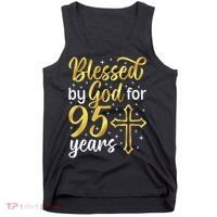 Blessed By God 95 Year Old 95th Birthday It'S My 95th Bday Tank Top thumb 0