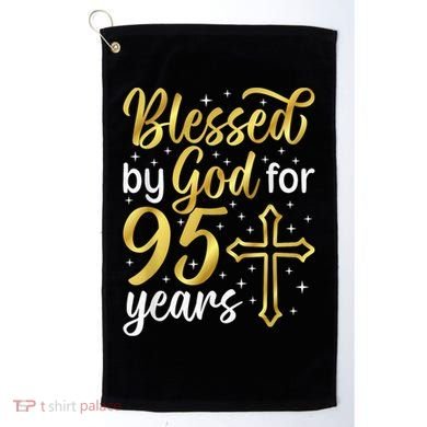Blessed By God 95 Year Old 95th Birthday It'S My 95th Bday Golf Towel