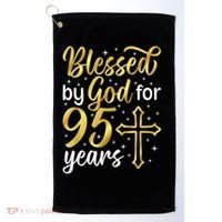 Blessed By God 95 Year Old 95th Birthday It'S My 95th Bday Golf Towel thumb 0