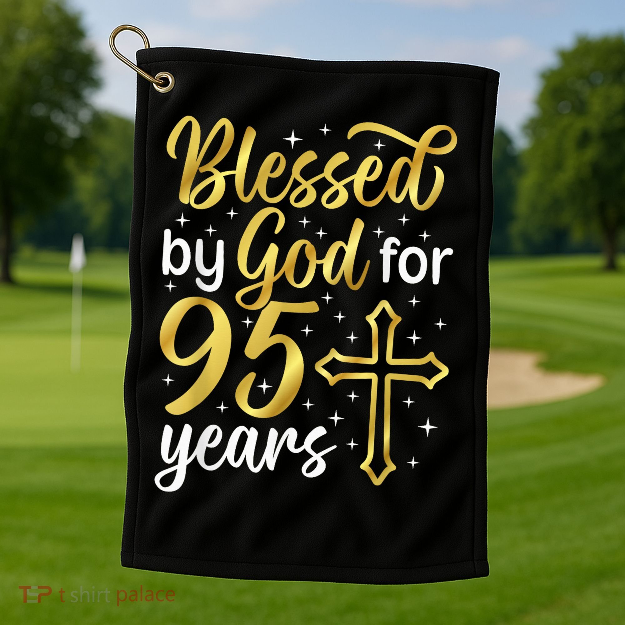 Blessed By God 95 Year Old 95th Birthday It'S My 95th Bday Golf Towel