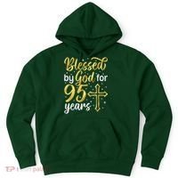 Blessed By God 95 Year Old 95th Birthday It'S My 95th Bday Hoodie thumb 0