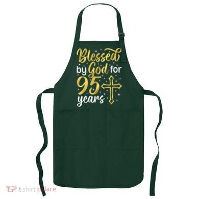 Blessed By God 95 Year Old 95th Birthday It'S My 95th Bday Apron