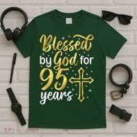 Blessed By God 95 Year Old 95th Birthday It'S My 95th Bday T-Shirt thumb 5