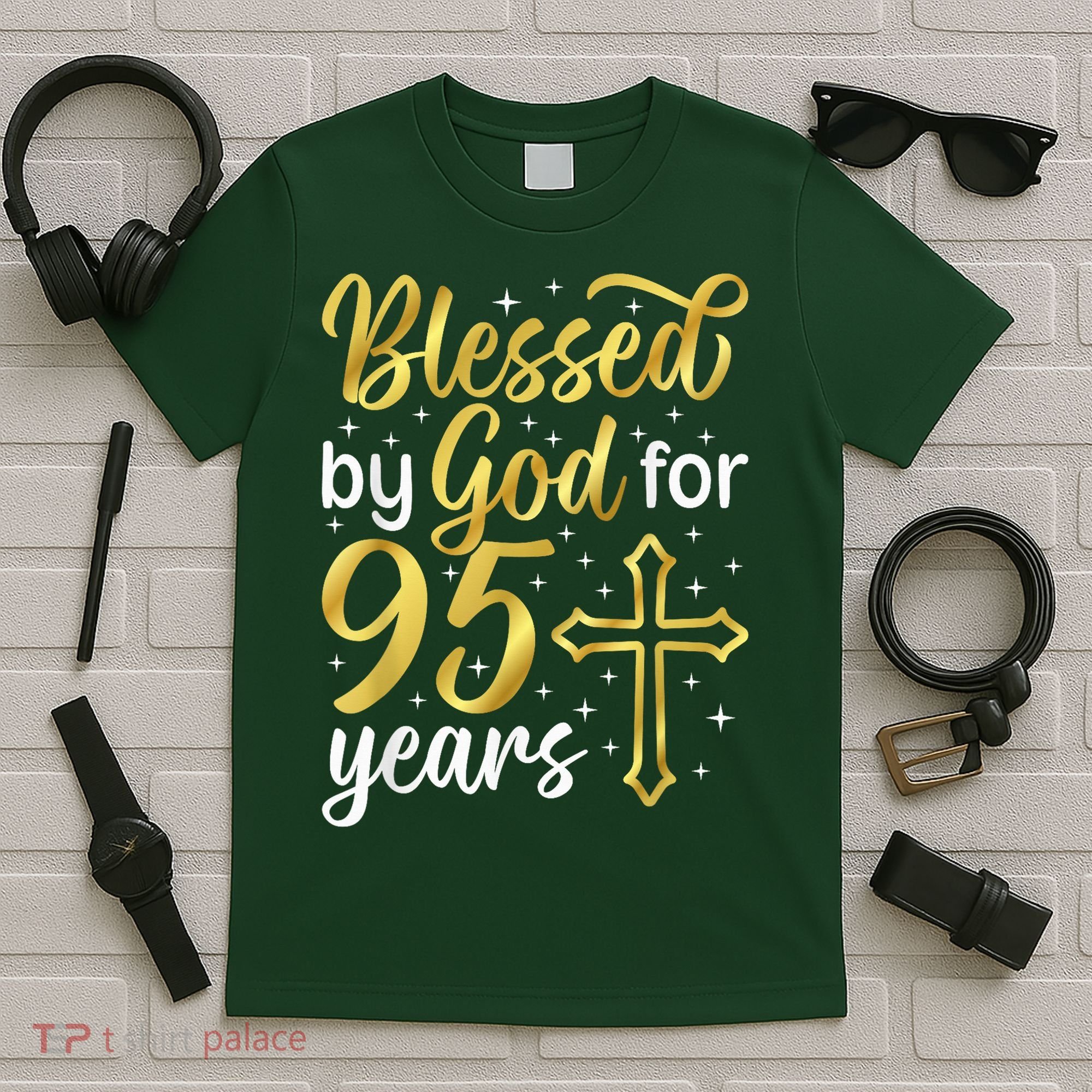 Blessed By God 95 Year Old 95th Birthday It'S My 95th Bday T-Shirt