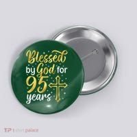 Blessed By God 95 Year Old 95th Birthday It'S My 95th Bday Button thumb 0