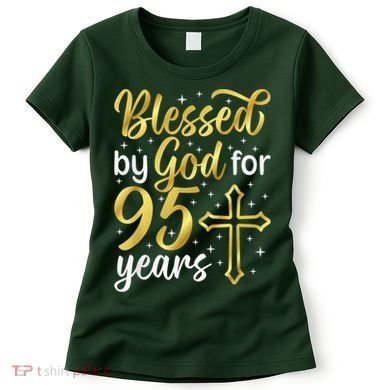 Blessed By God 95 Year Old 95th Birthday It'S My 95th Bday Women's T-Shirt