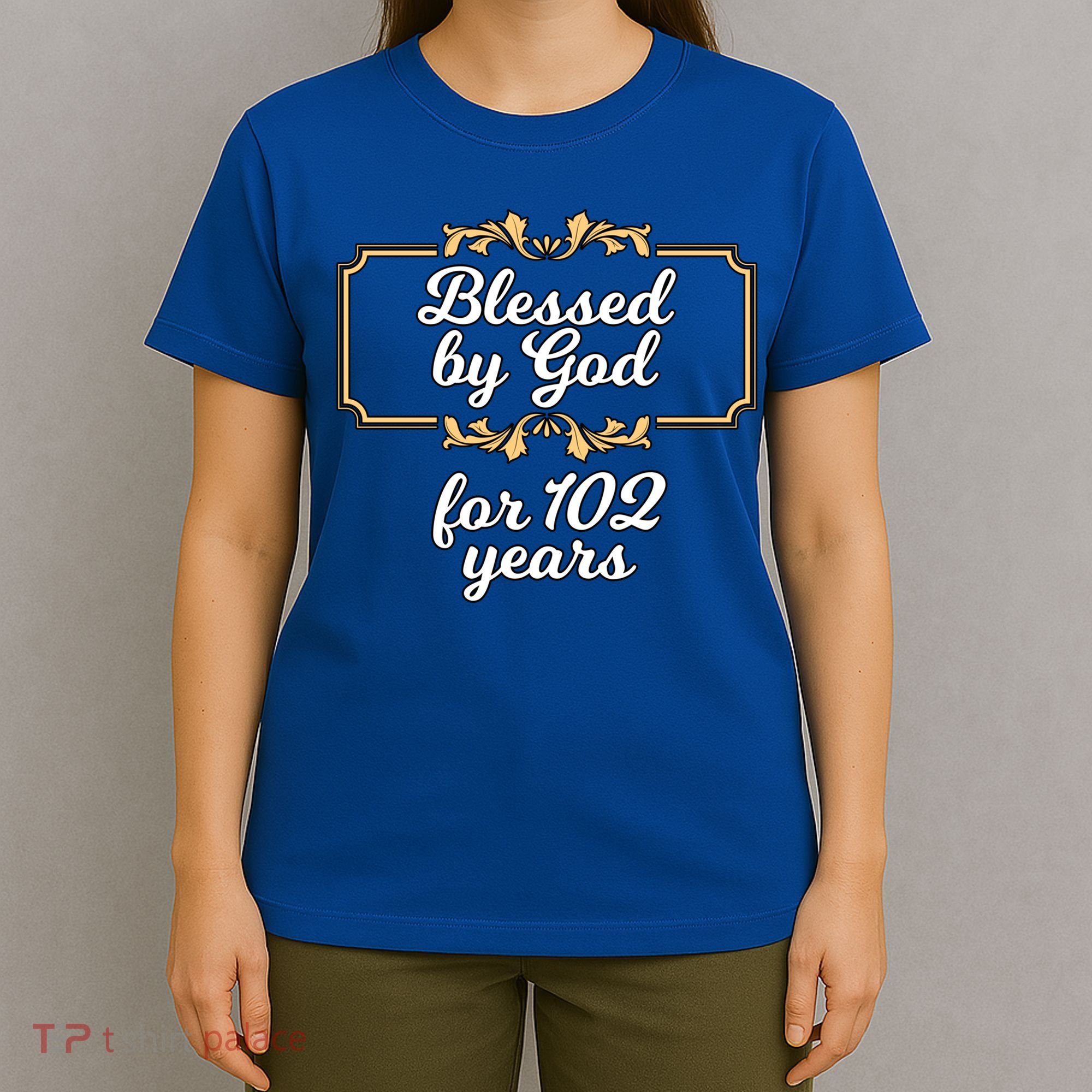 Blessed By God For 102 Years 102nd Birthday Vintage Meaningful Gift T-Shirt