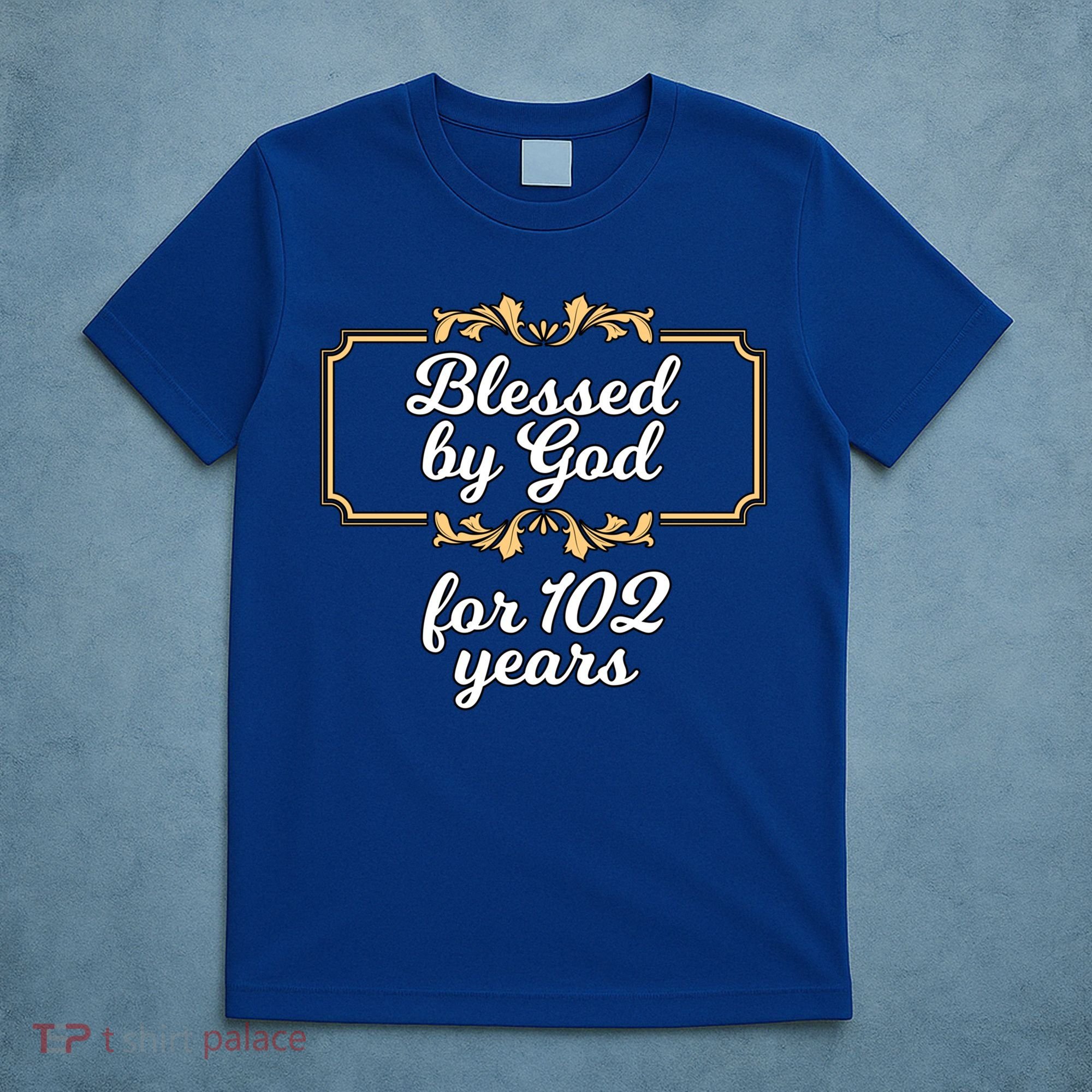 Blessed By God For 102 Years 102nd Birthday Vintage Meaningful Gift T-Shirt
